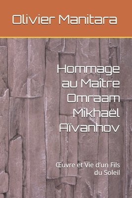 Hommage au Maître Omraam Mikhaël Aïvanhov