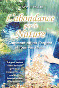 bokomslag L'abondance par la nature, Comment attirer l'argent et tous vos reves