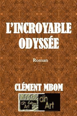 bokomslag L'Incroyable Odyssée