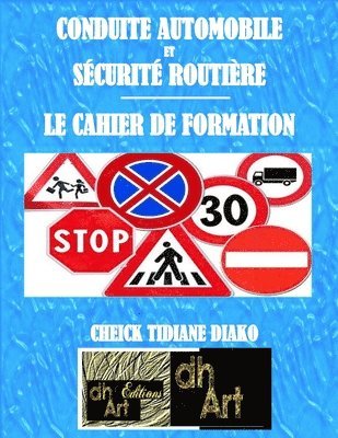 Conduite Automobile Et Sécurité Routière: Le Cahier de Formation 1