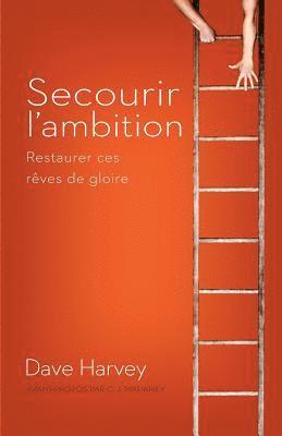 Secourir l'Ambition: Restaurer Ces Rêves de Gloire 1