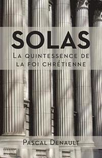 bokomslag Solas: la quintessence de la foi chrétienne