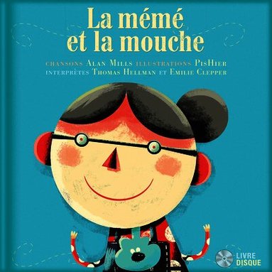 Alan Mills, Thomas Hellman, Emilie Clepper, PisHier - La mémé et la mouche, Inbunden