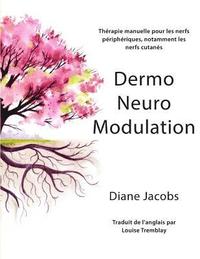 bokomslag DermoNeuroModulation: Therapie manuelle pour les nerfs peripheriques, notamment les nerfs cutanes
