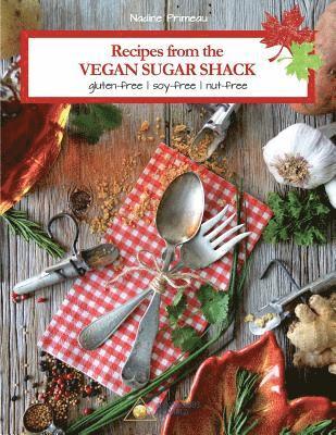 Recipes From The Vegan Sugar Shack 1