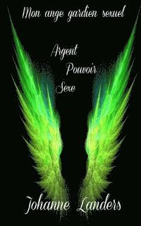 Mon ange gardien sexuel: Amour Pourvoir Sexe 1