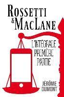 Rossetti & MacLane, l'integrale, 1 1