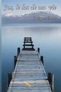 bokomslag Jos, le lac de ma vie