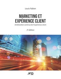 bokomslag Marketing et exprience client - 3e dition