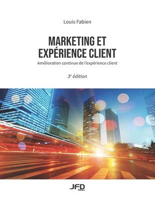 Marketing et exprience client - 3e dition 1