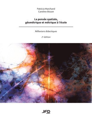 pensée spatiale, géométrique et métrique à l'école - 2e édition