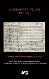 bokomslag La créativité à l'oeuvre chez Bach: entretien avec Gilles Cantagrel, musicologue
