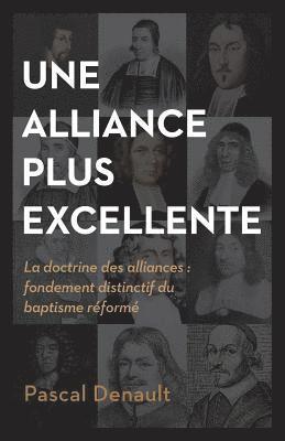 bokomslag Une Alliance Plus Excellente (the Distinctiveness of Baptist Covenant Theology): La Doctrine Des Alliances: Fondement Distinctif Du Baptisme R