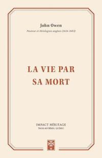bokomslag La Vie Par Sa Mort (Life by His Death)