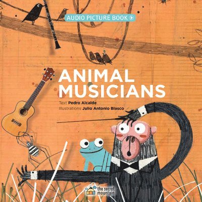 Pedro Alcalde, Julio Antonio Blasco - Animal Musicians, Inbunden