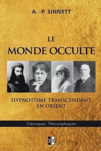 bokomslag Le Monde Occulte: Hypnotisme Transcendant en Orient
