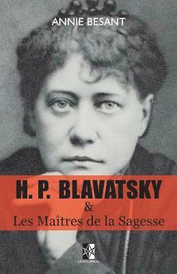 H. P. BLAVATSKY et Les Maîtres de la Sagesse 1