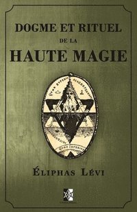 bokomslag Dogme et Rituel de la Haute Magie: (oeuvre complète vol.1 & vol.2)