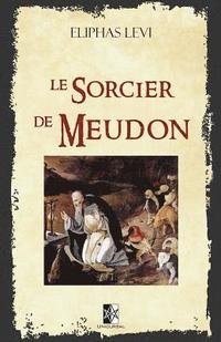 bokomslag Le Sorcier de Meudon: (ed. 1861)
