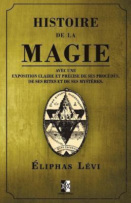 Éliphas Lévi - Histoire de la Magie, Häftad