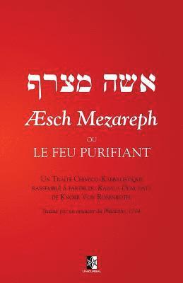 Knorr Von Rosenroth - Æsch Mezareph: Ou Le Feu Purifiant, Häftad