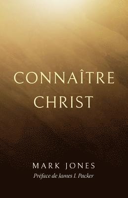 Connaître Christ (Knowing Christ) 1