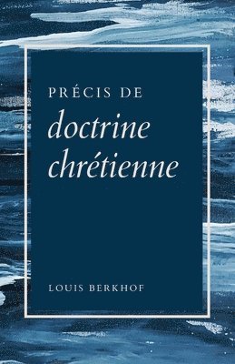 Louis Berkhof, Éditions La Rochelle - Précis de doctrine chrétienne, Häftad