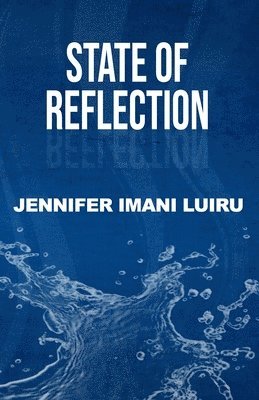 Jennifer Imani Luiru - State of Reflection, Häftad