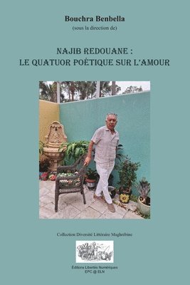 bokomslag Najib Redouane: Le Quatuor Poétique Sur l'Amour