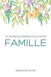 bokomslag 21 Jours de prières pour votre famille