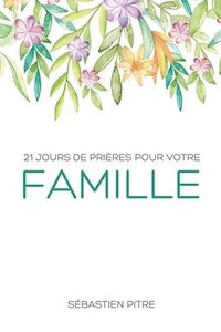 bokomslag 21 Jours de prières pour votre famille