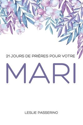 bokomslag 21 jours de prieres pour votre mari