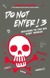 bokomslag Do Not Enter! 3: Welcome to the Big Kids' World!