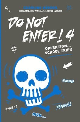 Do Not Enter! 4: Operation...School Trip 1