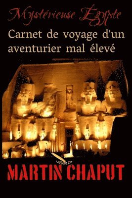 bokomslag Carnet de voyage d'un aventurier mal élevé: Mystérieuse Égypte
