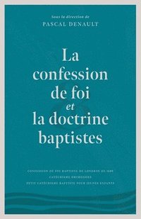 bokomslag La confession de foi et la doctrine baptiste