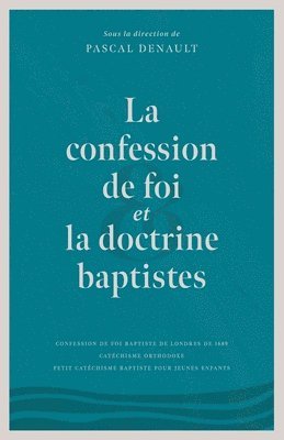 La confession de foi et la doctrine baptiste 1