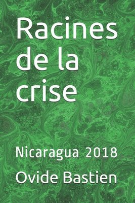 bokomslag Racines de la crise: Nicaragua 2018