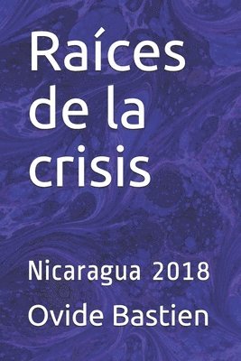 Raíces de la crisis: Nicaragua 2018 1