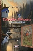 Jean Marquis - Cervelle d'oiseau, Häftad