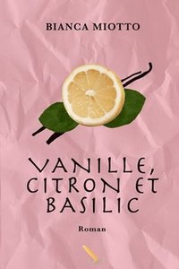 bokomslag Vanille, citron et basilique