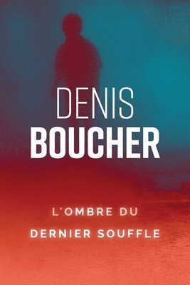 bokomslag L'ombre du dernier souffle