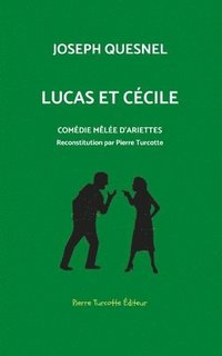 bokomslag Lucas et Cécile, comédie mêlée d'arriettes