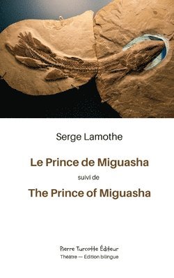 Serge Lamothe - Prince de Miguasha / The Prince of Miguasha, Häftad