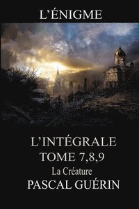 bokomslag L'nigme - l'intgral Tome 7,8,9 La Crature