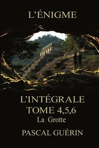 bokomslag L'nigme - L'intgral Tome 4,5,6 La Grotte