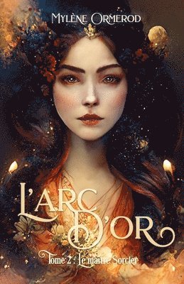Mylène Ormerod - L'arc d'or, Häftad
