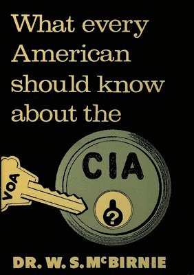 bokomslag What Every American Should Know About the CIA