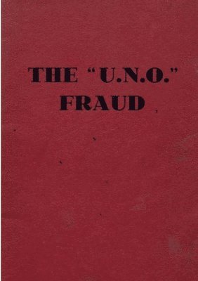 The Men Behind the &quot;U.N.O.&quot; Fraud 1