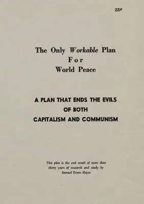 Samuel Evans Hayes - Only Workable Plan for World Peace, Häftad. Tillgänglighet: Lägg i varukorg